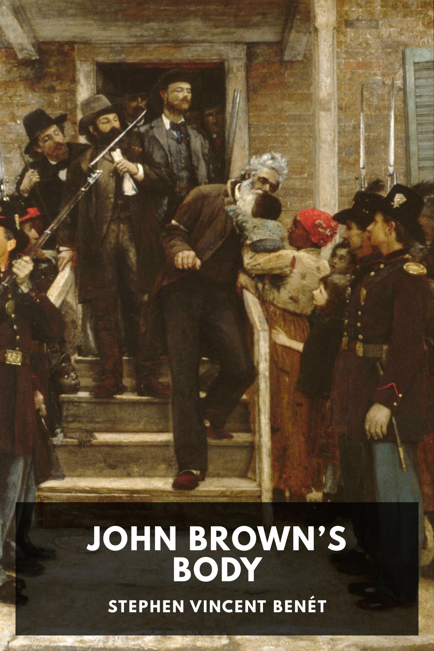 John Brown’s Body - Stephen Vincent Benét